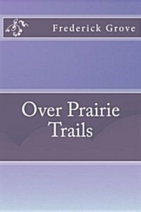 Over Prairie Trails (Paperback)