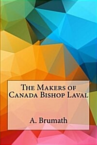 The Makers of Canada Bishop Laval (Paperback)