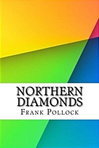 Northern Diamonds (Paperback)