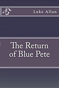 The Return of Blue Pete (Paperback)