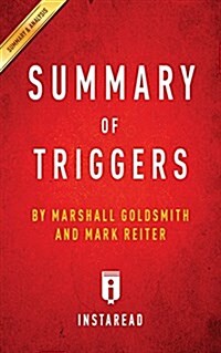 Summary of Triggers: by Marshall Goldsmith and Mark Reiter - Includes Analysis (Paperback)