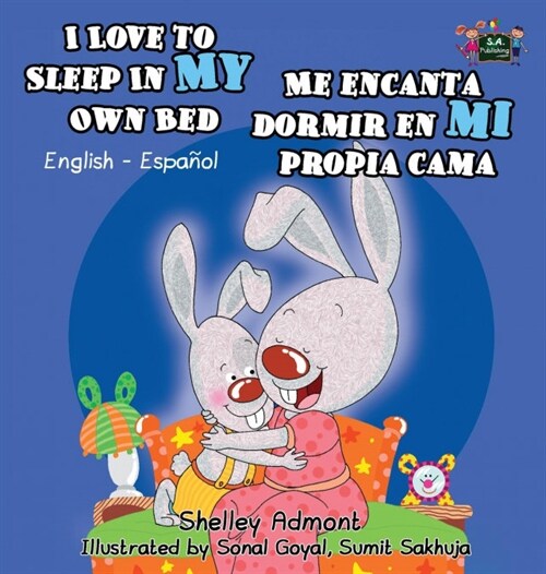I Love to Sleep in My Own Bed Me Encanta Dormir En Mi Propia Cama: English Spanish Bilingual Edition (Hardcover)