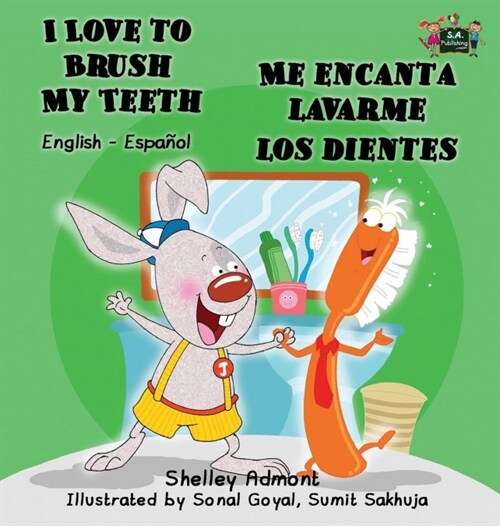 I Love to Brush My Teeth - Me Encanta Lavarme Los Dientes: English Spanish Bilingual Edition (Hardcover)