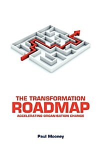 The Transformation Roadmap: Accelerating Organisation Change (Paperback)