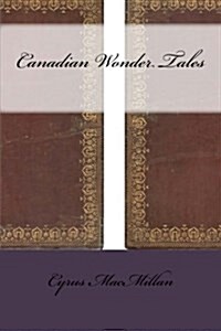 Canadian Wonder Tales (Paperback)