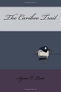 The Cariboo Trail (Paperback)