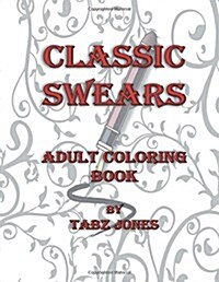 Classic Swears: Adult Coloring Book (Paperback)