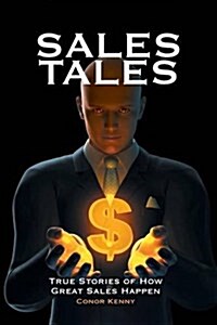 Sales Tales: True Stories of How Great Sales Happen (Paperback)