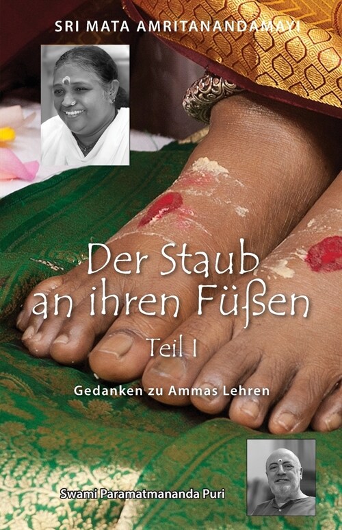 Dust of Her Feet: Reflections on Ammas Teachings Volume 1: (German Edition) (Paperback)