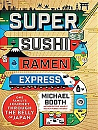 Super Sushi Ramen Express: One Familys Journey Through the Belly of Japan (Audio CD)