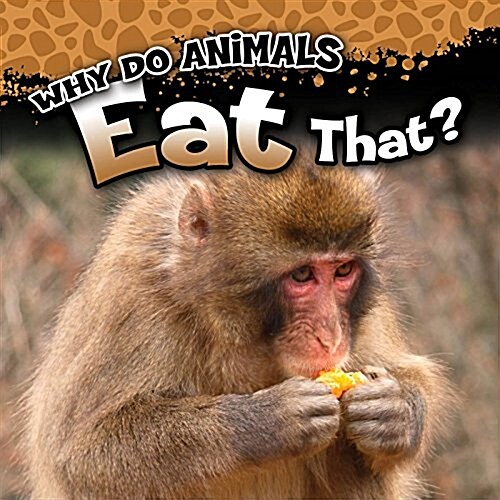 Why Do Animals Eat That? (Paperback)