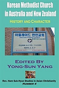 Korean Methodist Church in Australia and New Zealand: History and Character (Paperback)