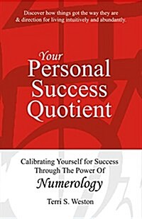 Your Personal Success Quotient: Calibrating Yourself for Success Through the Power of Numerology Volume 1 (Paperback)