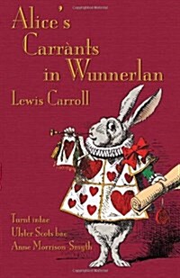 Alices Carrants in Wunnerlan: Alices Adventures in Wonderland in Ulster Scots (Paperback, 2)