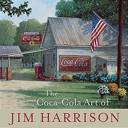 The Coca-Cola Art of Jim Harrison (Hardcover)