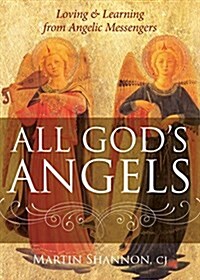 All Gods Angels: Loving and Learning from Angelic Messengers (Paperback)