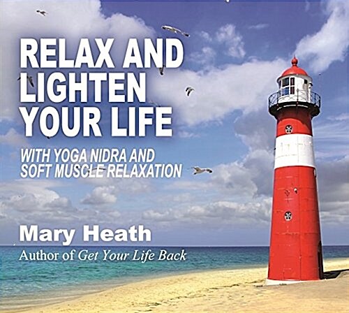 Relax and Lighten Your Life : With Yoga Nidra and Soft Muscle Relaxation (CD-Audio)