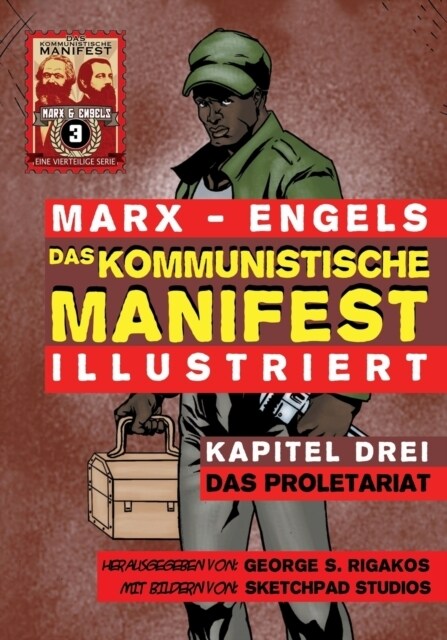 Das Kommunistische Manifest (Illustriert) - Kapitel Drei: Das Proletariat (Paperback)