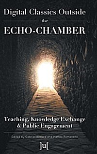 Digital Classics Outside the Echo-Chamber: Teaching, Knowledge Exchange & Public Engagement (Hardcover)
