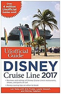 The Unofficial Guide to Disney Cruise Line 2017 (Paperback, 2017)
