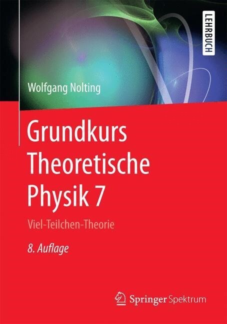 Grundkurs Theoretische Physik 7: Viel-Teilchen-Theorie (Paperback, 8, 8. Aufl. 2015)