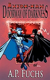 Doorway of Darkness: A Superhero Novel [Axiom-Man Saga Book 2] (Paperback)