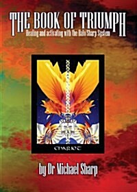 Triumph of Spirit Book One: Healing and Activating with the Triumph of Spirit Archetypes (Paperback)