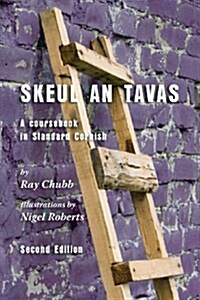 Skeul an Tavas: A Coursebook in Standard Cornish (Paperback, 2)