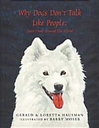 Why Dogs Dont Talk Like People: Tales from Around the World (Paperback)
