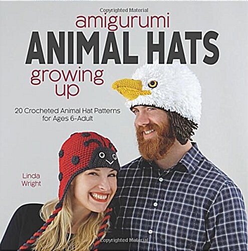 Amigurumi Animal Hats Growing Up: 20 Crocheted Animal Hat Patterns for Ages 6-Adult (Paperback)