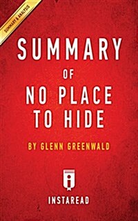 Summary of No Place to Hide: By Glenn Greenwald Includes Analysis (Paperback)