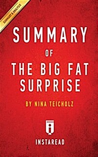 Summary of the Big Fat Surprise: By Nina Teicholz Includes Analysis (Paperback)