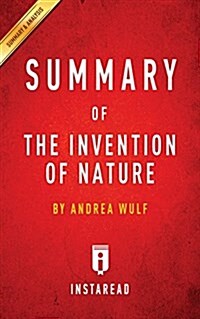 Summary of the Invention of Nature: By Andrea Wulf Includes Analysis (Paperback)