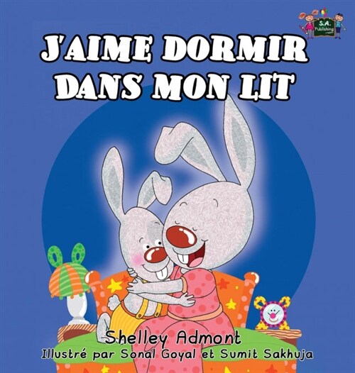 Jaime dormir dans mon lit: I Love to Sleep in My Own Bed - French Edition (Hardcover)