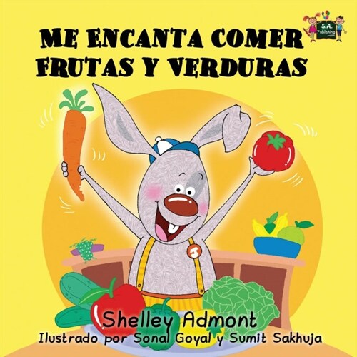 Me Encanta Comer Frutas y Verduras: I Love to Eat Fruits and Vegetables (Spanish Edition) (Paperback)