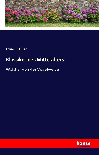 Klassiker des Mittelalters: Walther von der Vogelweide (Paperback)