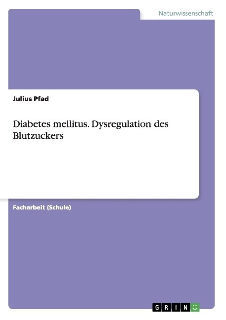 Diabetes Mellitus. Dysregulation Des Blutzuckers (Paperback)