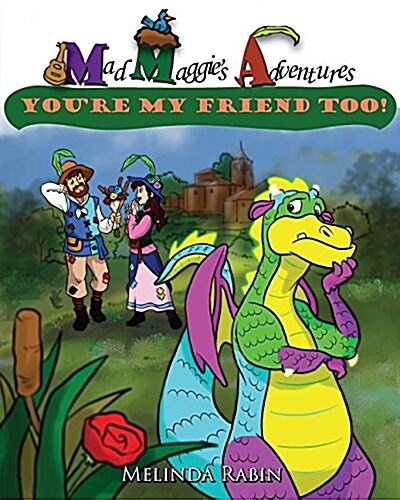 Mad Maggies Adventures: Youre My Friend Too (Paperback)