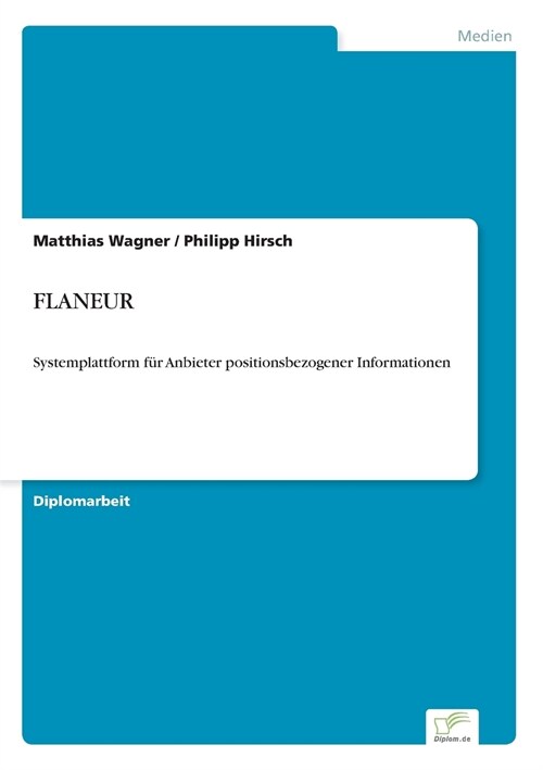 Flaneur: Systemplattform f? Anbieter positionsbezogener Informationen (Paperback)