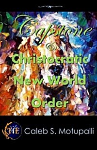 Capstone & Christocratic New World Order (Paperback)