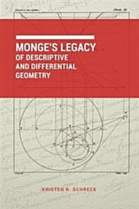 Monges Legacy of Descriptive and Differential Geometry (Paperback)