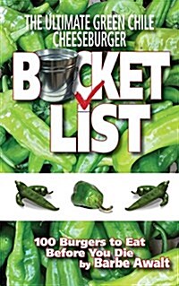 The Ultimate Green Chile Cheeseburger Bucket List (Paperback)