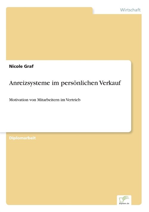 Anreizsysteme im pers?lichen Verkauf: Motivation von Mitarbeitern im Vertrieb (Paperback)