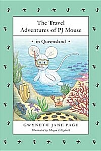 The Travel Adventures of Pj Mouse: In Queensland (Paperback, Second Printing)
