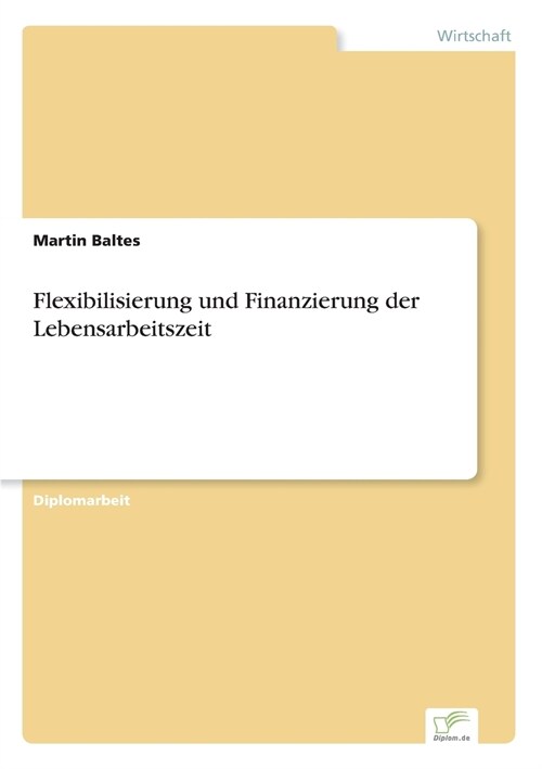 Flexibilisierung Und Finanzierung Der Lebensarbeitszeit (Paperback)