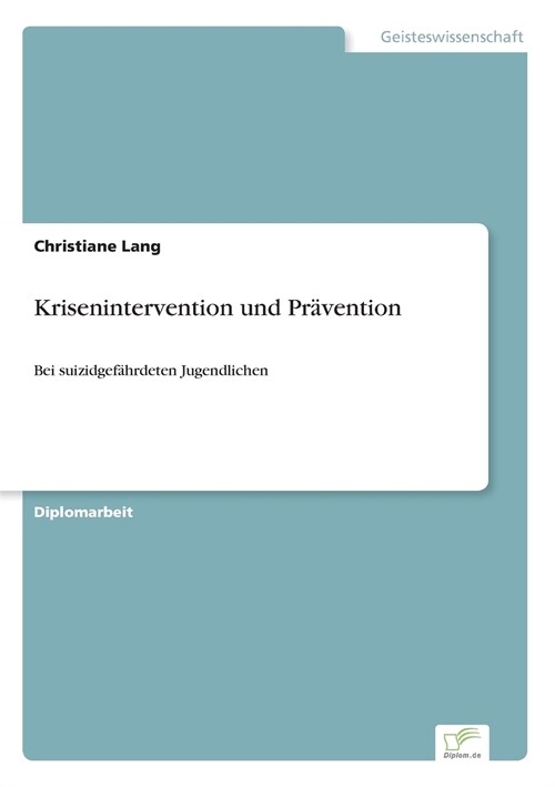 Krisenintervention und Pr?ention: Bei suizidgef?rdeten Jugendlichen (Paperback)