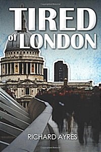 Tired of London (Paperback)