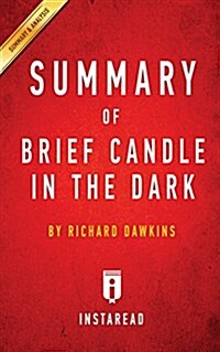 Summary of Brief Candle in the Dark: By Richard Dawkins Includes Analysis (Paperback)