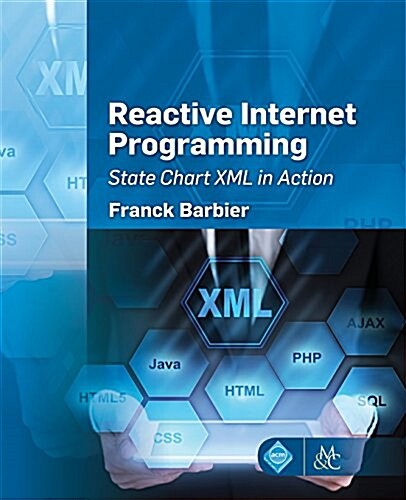 Reactive Internet Programming: State Chart XML in Action (Paperback)