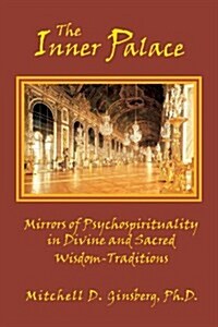 The Inner Palace: Mirrors of Psychospirituality in Divine and Sacred Wisdom-Traditions (Paperback, 8)